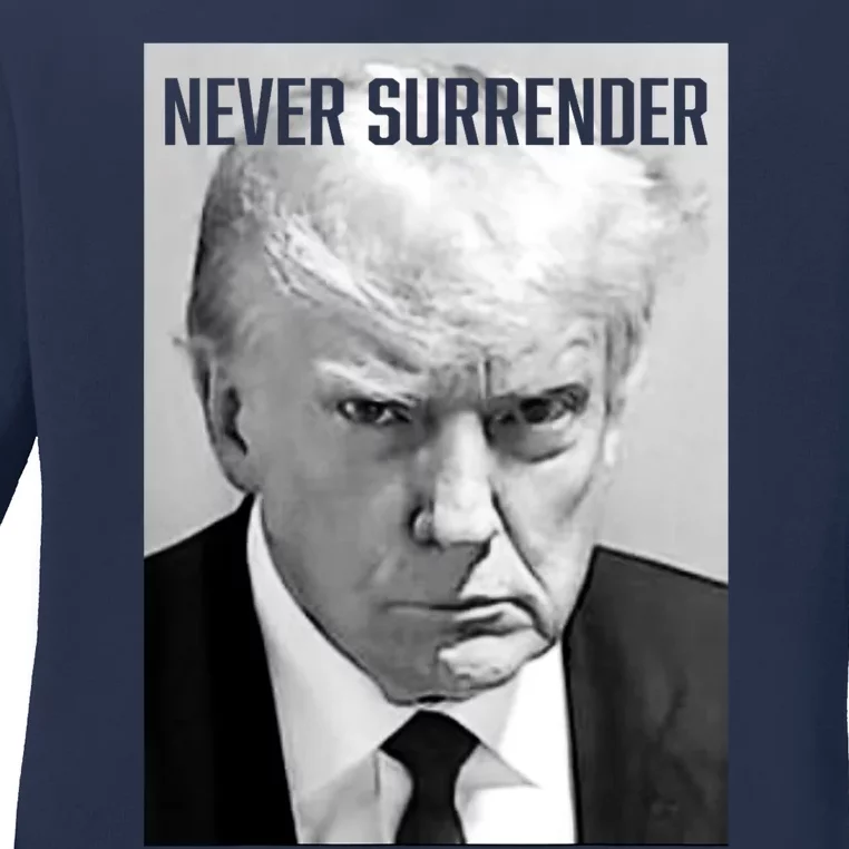 Trump Mug Shot Donald Trump Mug Shot Never Surrender Ladies Long Sleeve Shirt