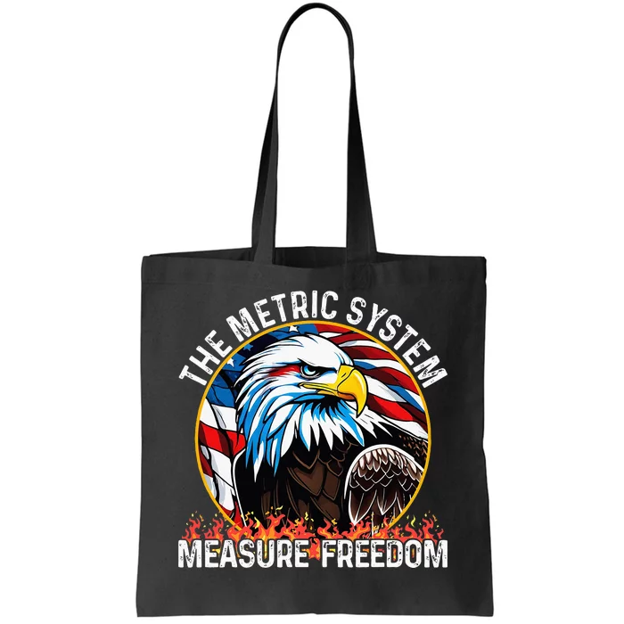 The Metric System CanT Measure Freedom Eagle Usa Flag Tote Bag