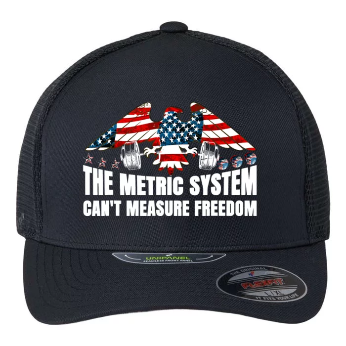 The Metric System Cant Measure Freedom Funny 4th Of July Flexfit Unipanel Trucker Cap