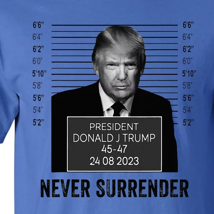 Trump Mug Shot Donald Trump Mug Shot Never Surrender Tall T-Shirt