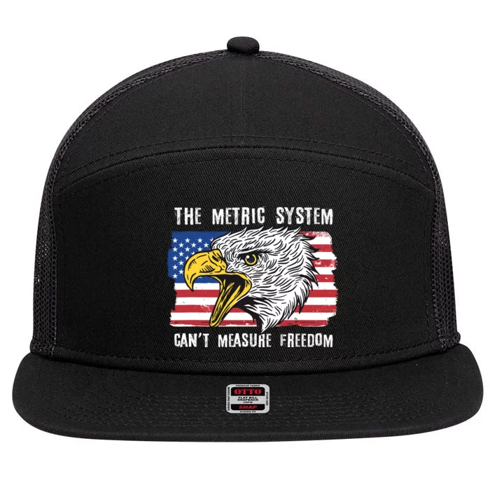 The Metric System Cant Measure Freedom Funny 4th Of July 7 Panel Mesh Trucker Snapback Hat