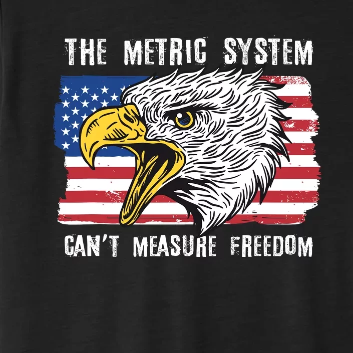 The Metric System Cant Measure Freedom Funny 4th Of July ChromaSoft Performance T-Shirt