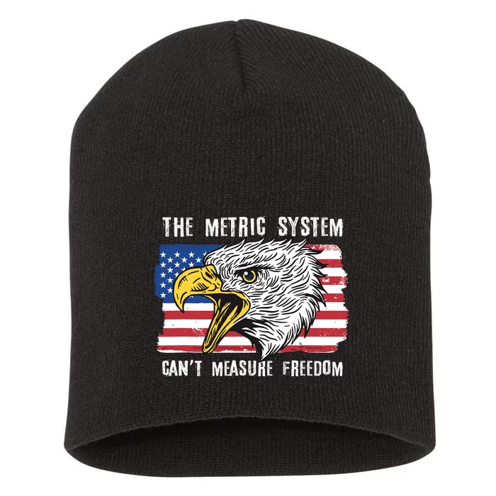 The Metric System Cant Measure Freedom Funny 4th Of July Short Acrylic Beanie