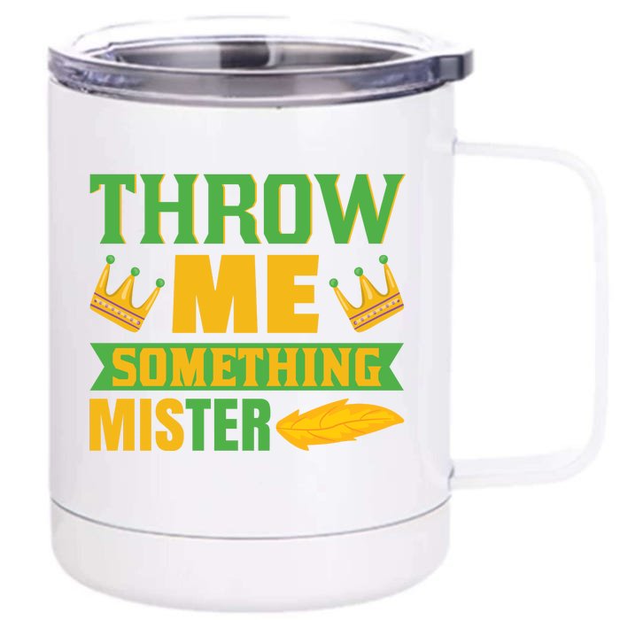 Throw Me Somthing Mister Front & Back 12oz Stainless Steel Tumbler Cup