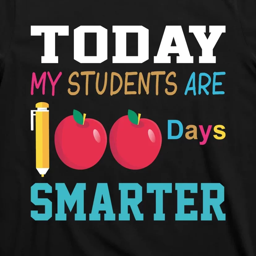 Today My Students Are 100 Days Smarter T-Shirt