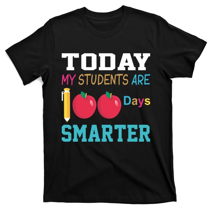 Today My Students Are 100 Days Smarter T-Shirt