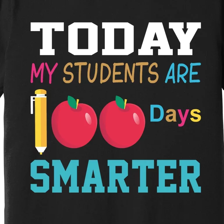 Today My Students Are 100 Days Smarter Premium T-Shirt