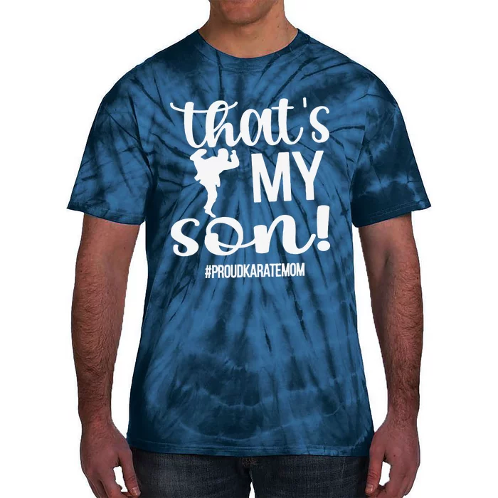 That's My Son Proud Karate Mom Karate Mama Tie-Dye T-Shirt