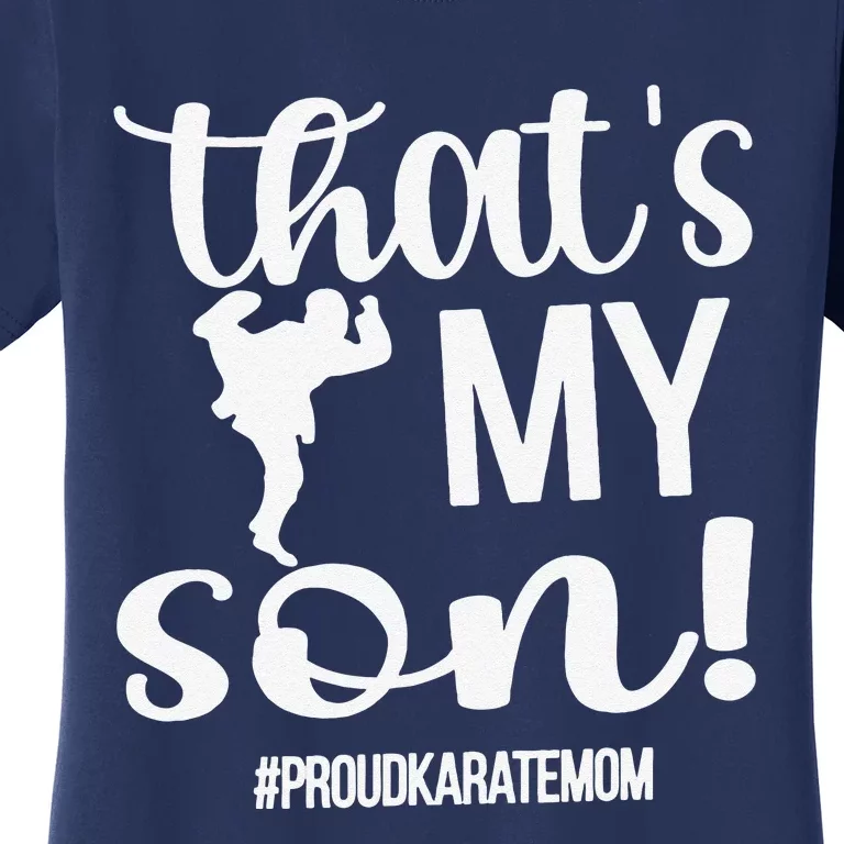 That's My Son Proud Karate Mom Karate Mama Women's T-Shirt