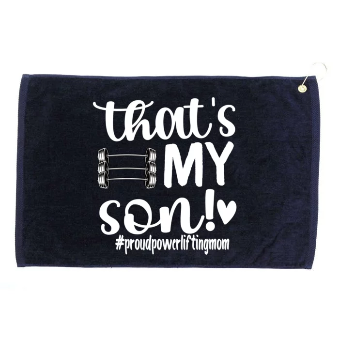 That's My Son Proud Powerlifting Mom Gift Grommeted Golf Towel