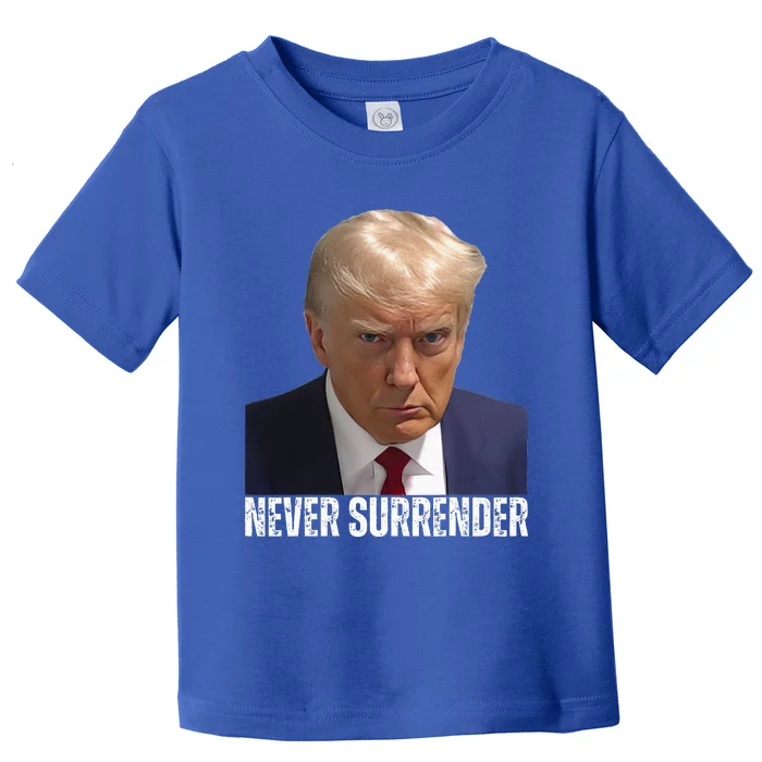 Trump Mug Shot Donald Trump Mug Shot Never Surrender Toddler T-Shirt