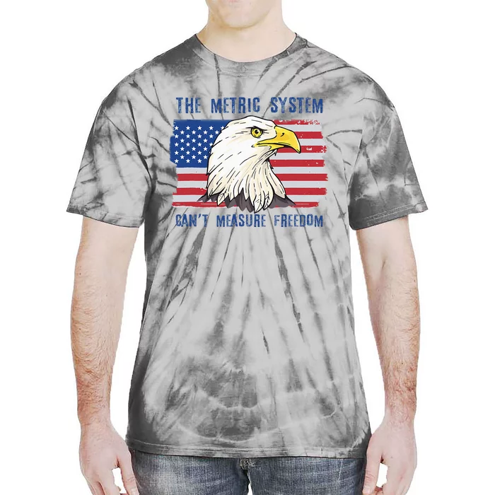 The Metric System Can't Measure Freedom 4th of July Tie-Dye T-Shirt