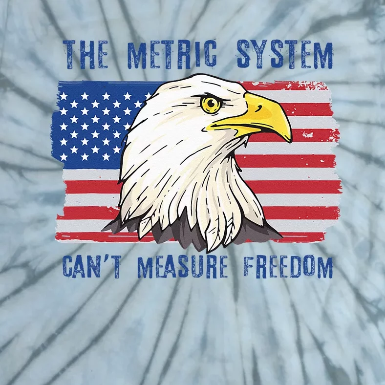 The Metric System Can't Measure Freedom 4th of July Tie-Dye T-Shirt