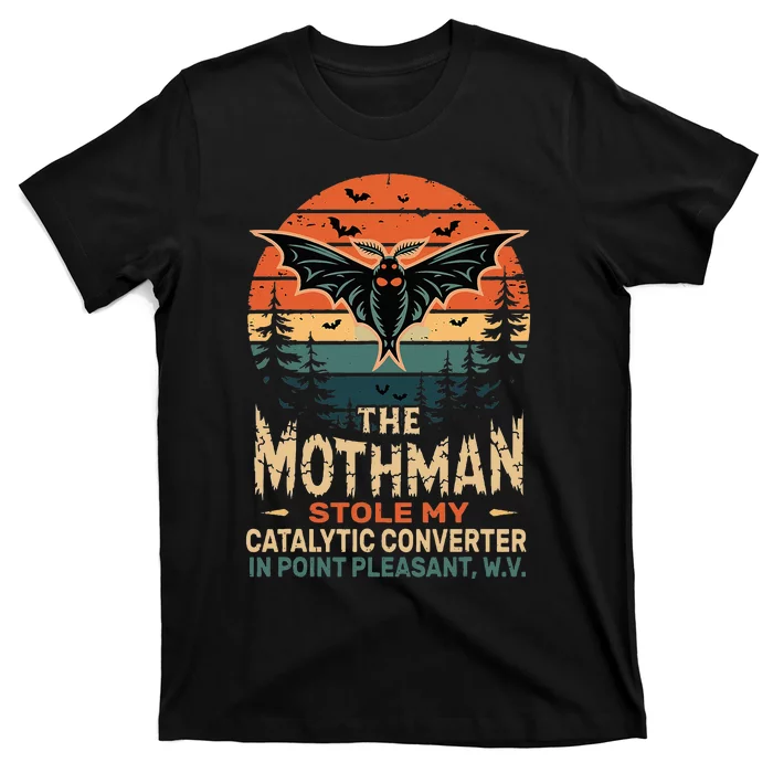 The Mothman Stole My Catalytic Converter In Point T-Shirt