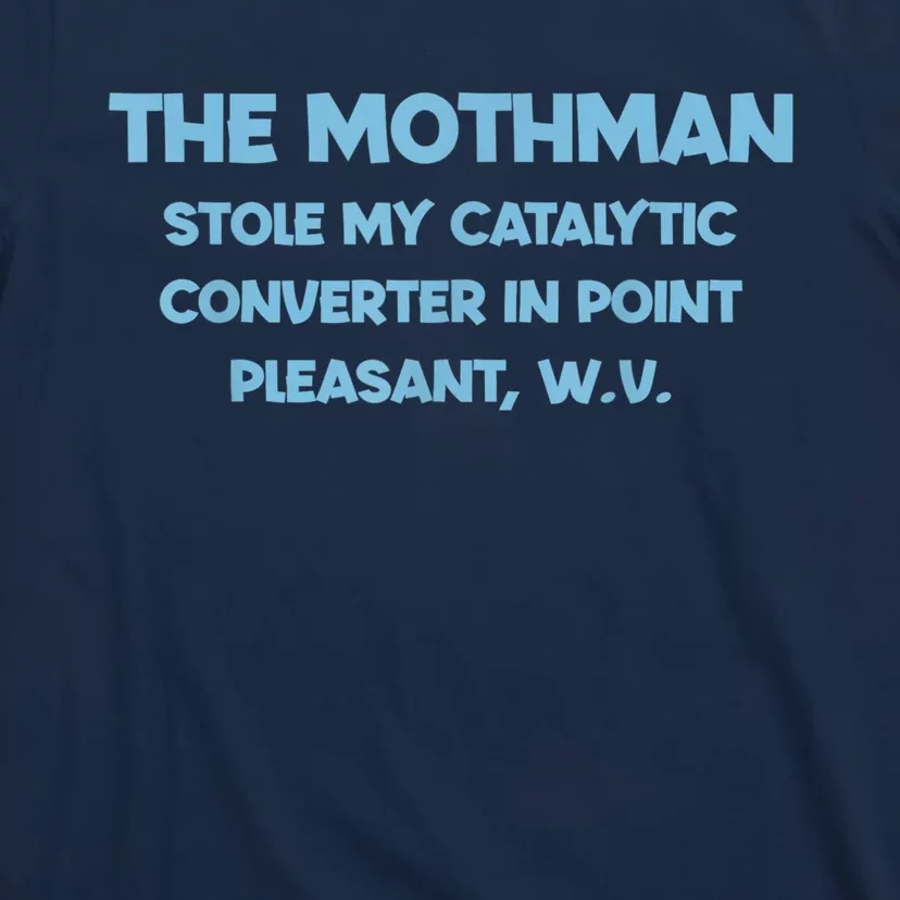 The Mothman Stole My Catalytic Converter In Point T-Shirt