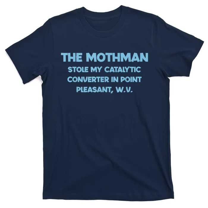 The Mothman Stole My Catalytic Converter In Point T-Shirt