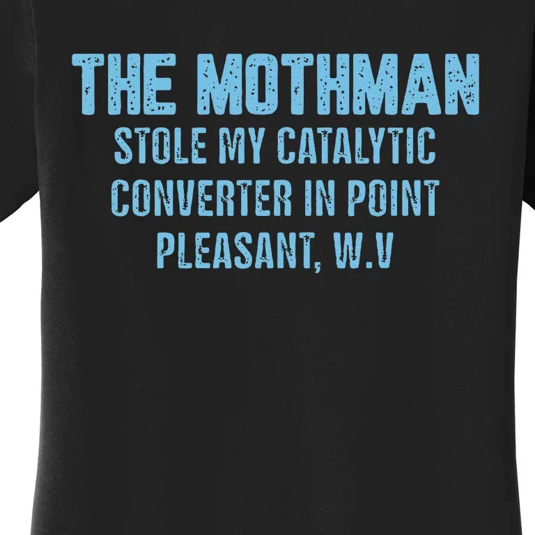 The Mothman Stole My Catalytic Converter In Point Women's T-Shirt