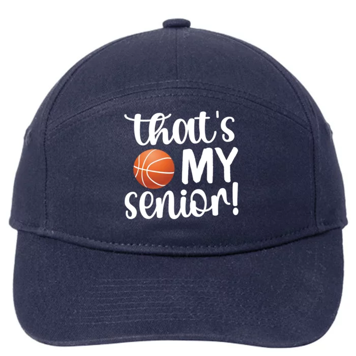 That's My Senior Basketball Senior Mom Senior Mama Gift 7-Panel Snapback Hat