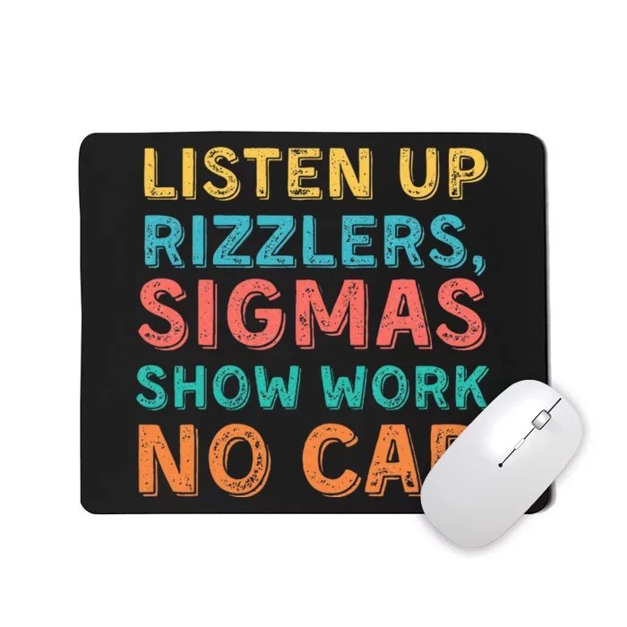 Teacher Math Show Work Listen Up Rizzlers Mousepad