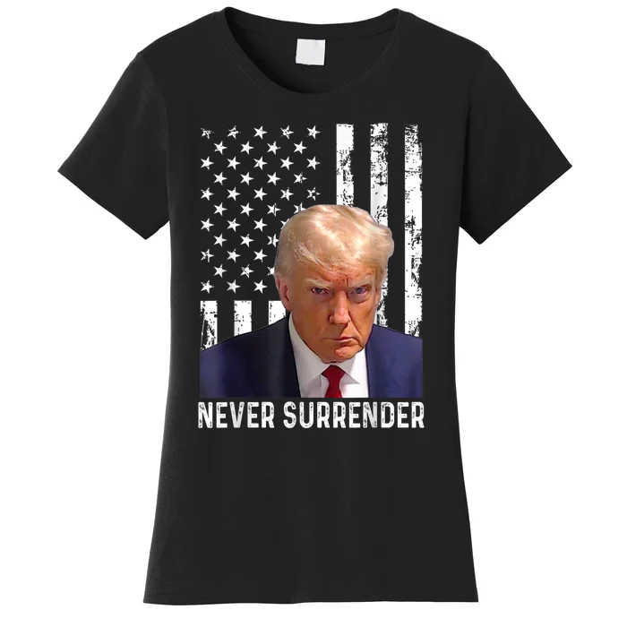 Trump Mug Shot Donald Trump Mug Shot Never Surrender Women's T-Shirt