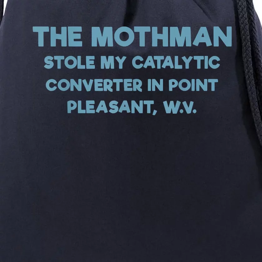 The Mothman Stole My Catalytic Converter In Point Pleasant Drawstring Bag