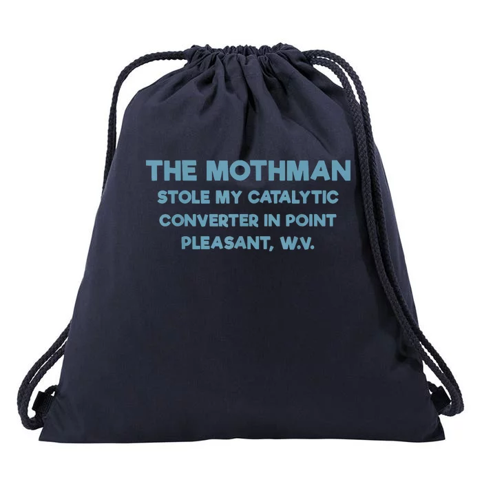 The Mothman Stole My Catalytic Converter In Point Pleasant Drawstring Bag