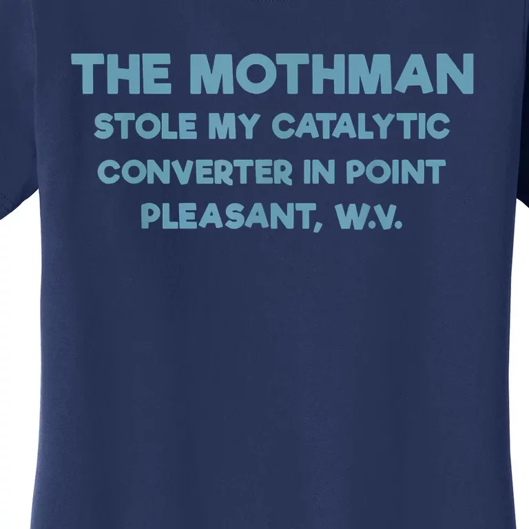 The Mothman Stole My Catalytic Converter In Point Pleasant Women's T-Shirt