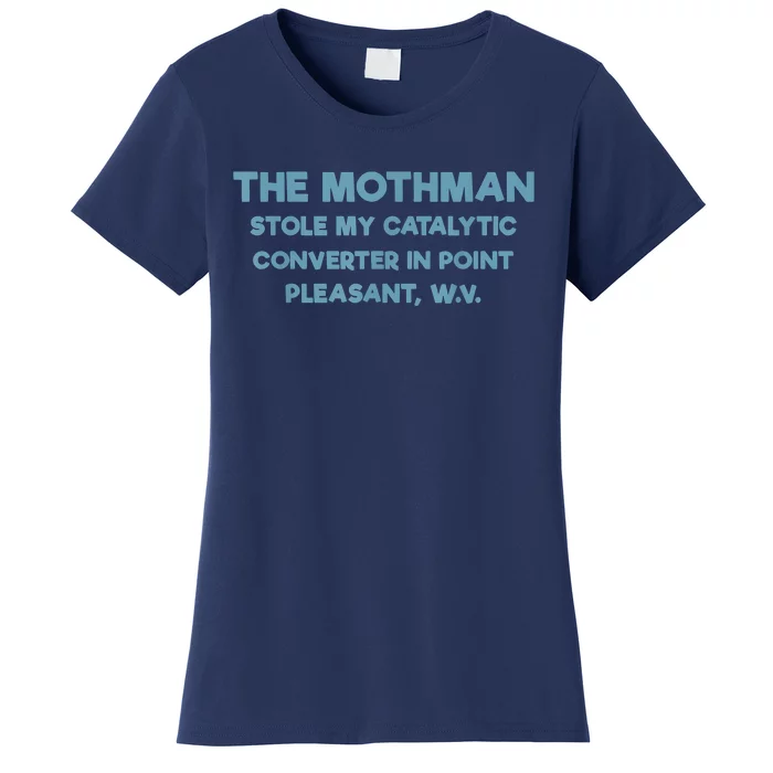 The Mothman Stole My Catalytic Converter In Point Pleasant Women's T-Shirt