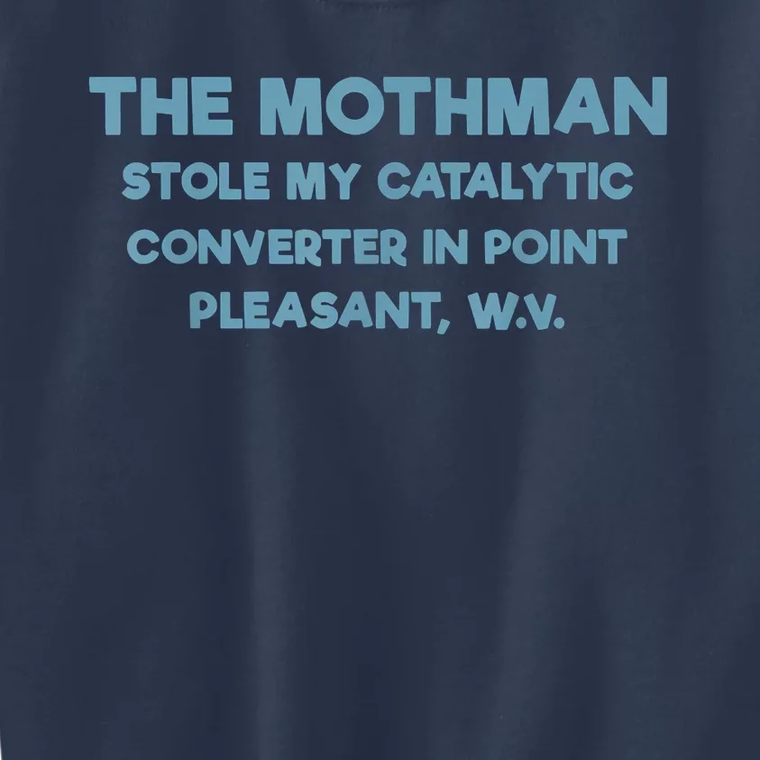 The Mothman Stole My Catalytic Converter In Point Pleasant Kids Sweatshirt