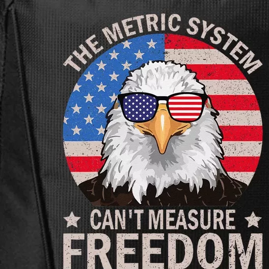 The Metric System CanT Measure Freedom Eagle 4th Of July City Backpack