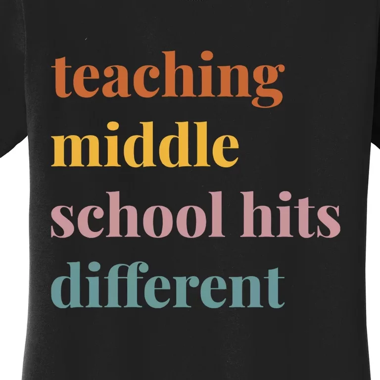 Teaching Middle School Hits Different Women's T-Shirt