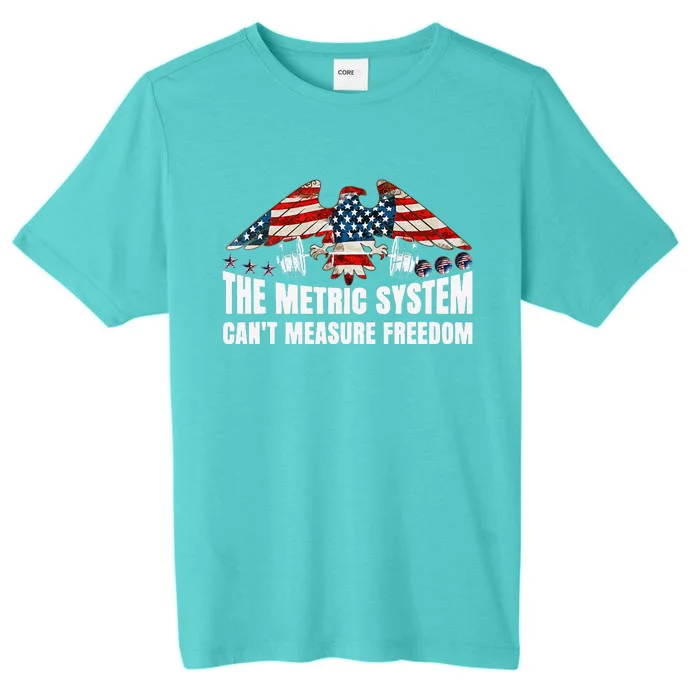 The Metric System CanT Measure Freedom Funny 4th Of July ChromaSoft Performance T-Shirt