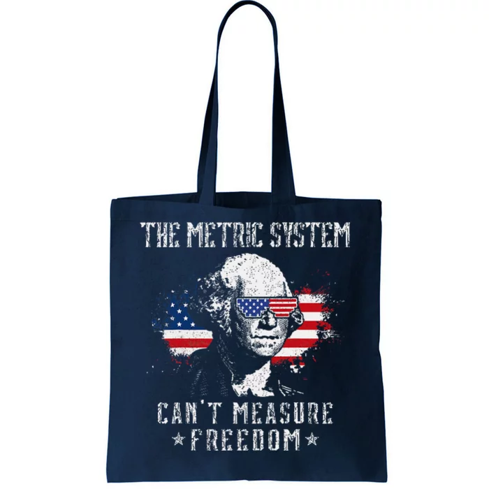 The Metric System CanT Measure Freedom Funny 4th Of July Tote Bag