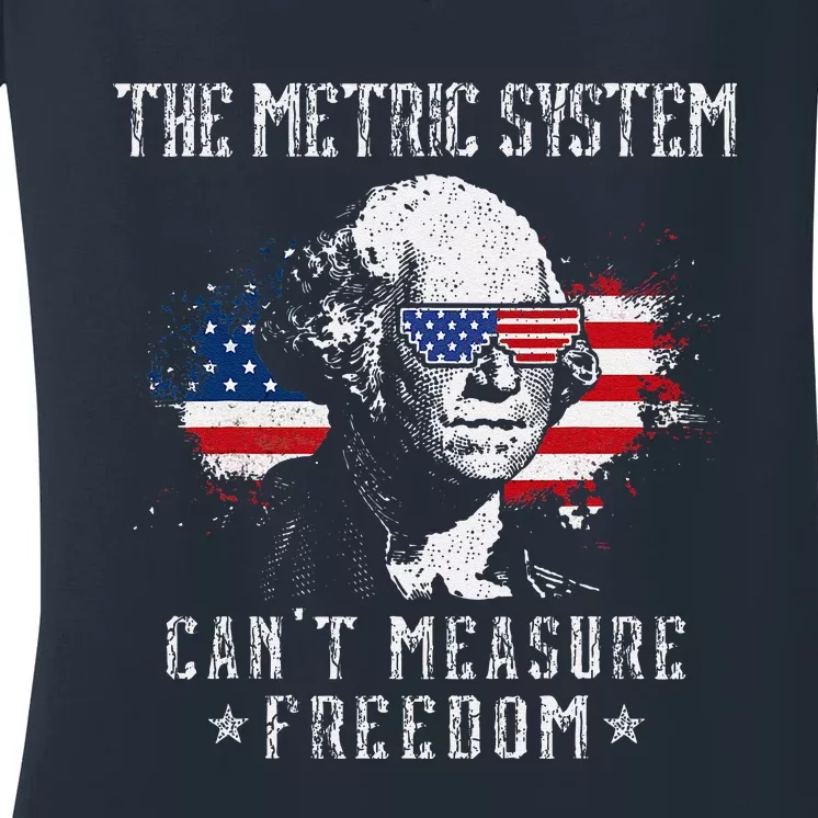 The Metric System CanT Measure Freedom Funny 4th Of July Women's V-Neck T-Shirt