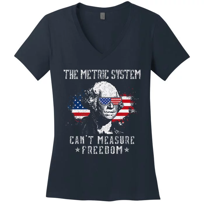 The Metric System CanT Measure Freedom Funny 4th Of July Women's V-Neck T-Shirt