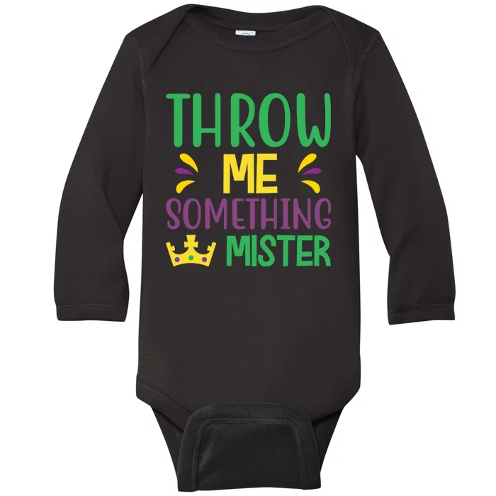 Throw Me Somthing Mister Baby Long Sleeve Bodysuit