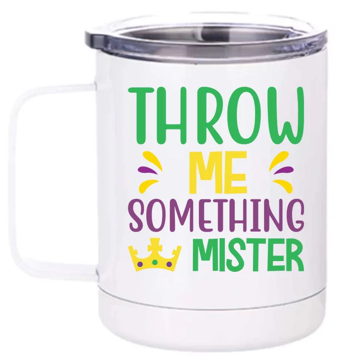 Throw Me Somthing Mister Front & Back 12oz Stainless Steel Tumbler Cup