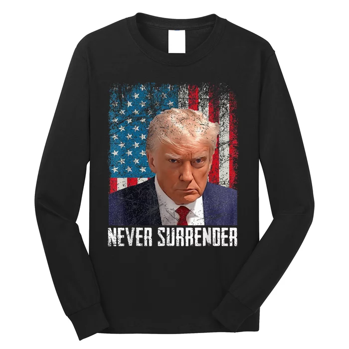 Trump Mug Shot Donald Trump Mug Shot Never Surrender Long Sleeve Shirt