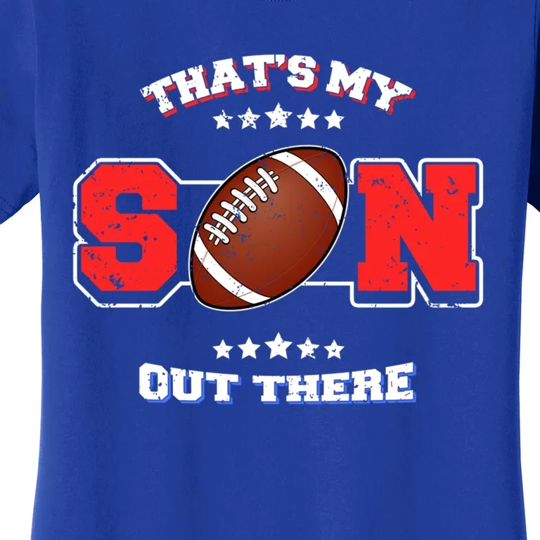 Thats My Son Out There Proud Parent Football Spectator Cute Gift Women's T-Shirt