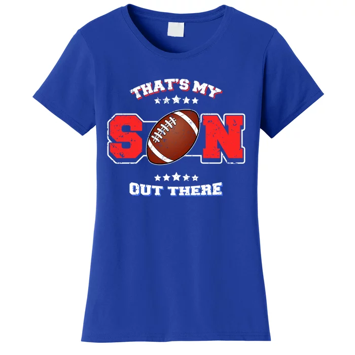 Thats My Son Out There Proud Parent Football Spectator Cute Gift Women's T-Shirt