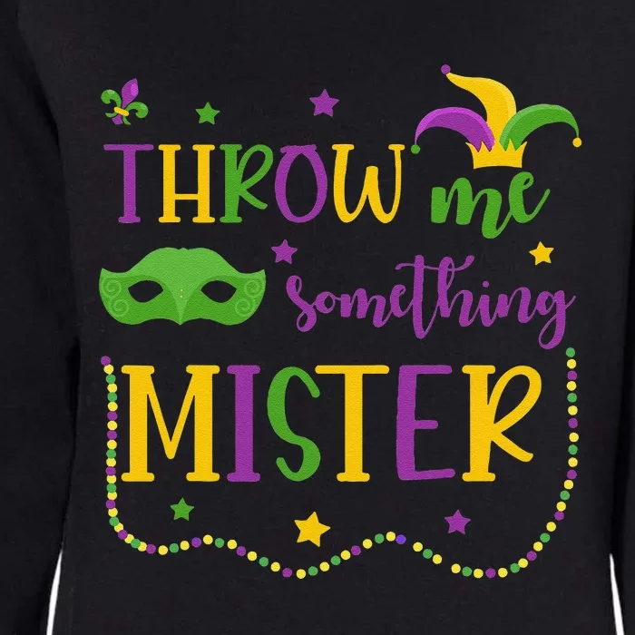 Throw Me Something Mister Mardi Gras Carnival Mask Costume Womens California Wash Sweatshirt