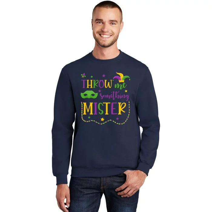 Throw Me Something Mister Mardi Gras Carnival Mask Costume Sweatshirt