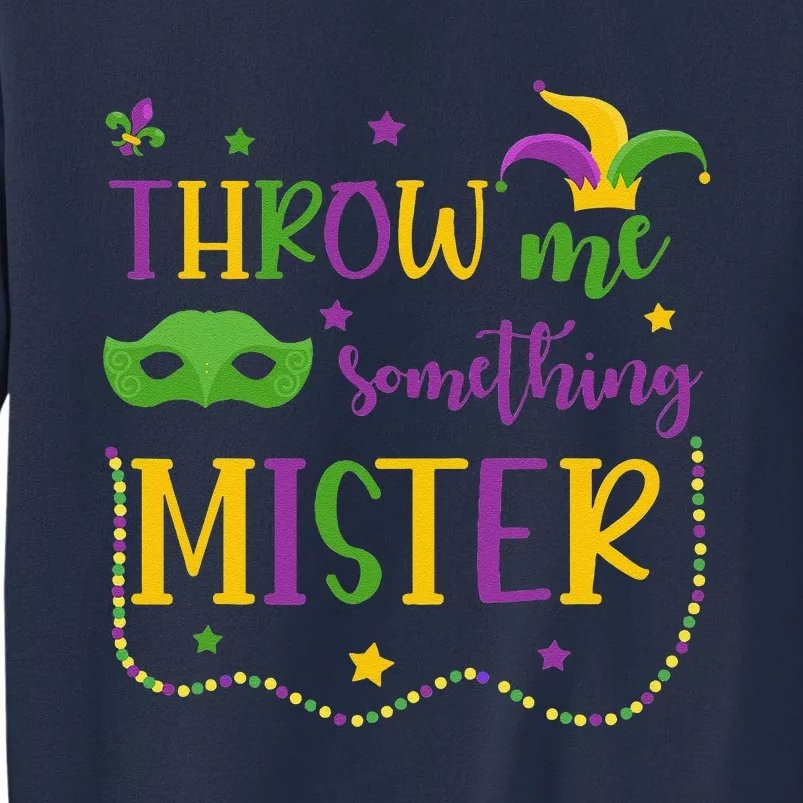 Throw Me Something Mister Mardi Gras Carnival Mask Costume Sweatshirt