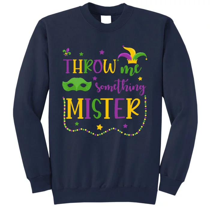 Throw Me Something Mister Mardi Gras Carnival Mask Costume Tall Sweatshirt