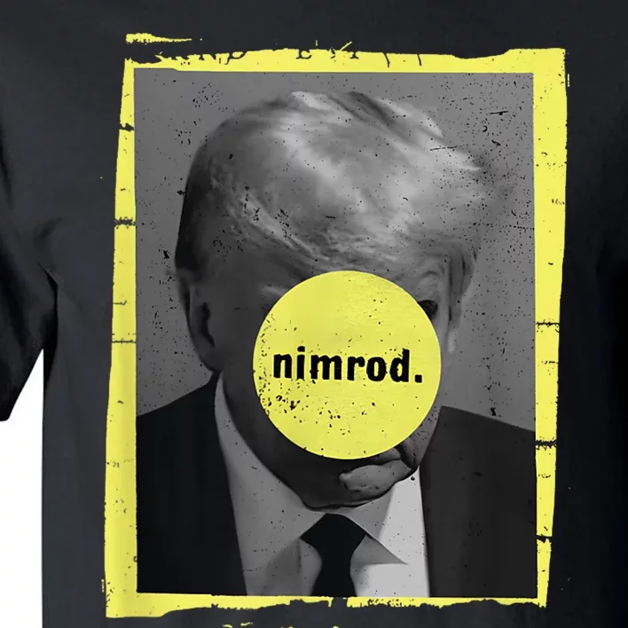 Trump Mug Shot Never Surrender Green Nimrod Trump Day Tall T-Shirt