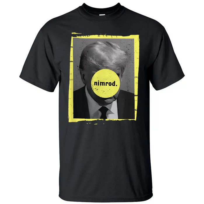 Trump Mug Shot Never Surrender Green Nimrod Trump Day Tall T-Shirt