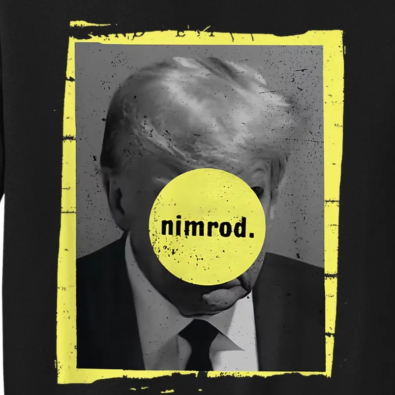 Trump Mug Shot Never Surrender Green Nimrod Trump Day Tall Sweatshirt