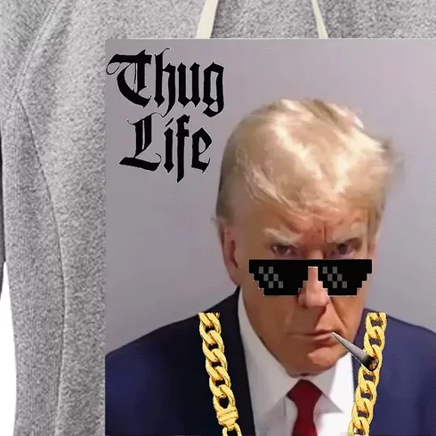 Trump Mug Shot Donald Trump Mug Shot Thug Life Women's Fleece Hoodie