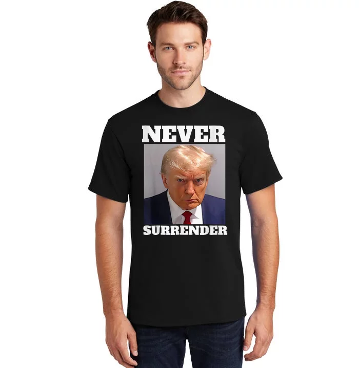 Trump Mug Shot Donald Trump Mug Shot Never Surrender Tall T-Shirt