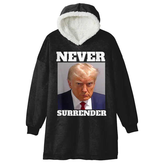 Trump Mug Shot Donald Trump Mug Shot Never Surrender Hooded Wearable Blanket